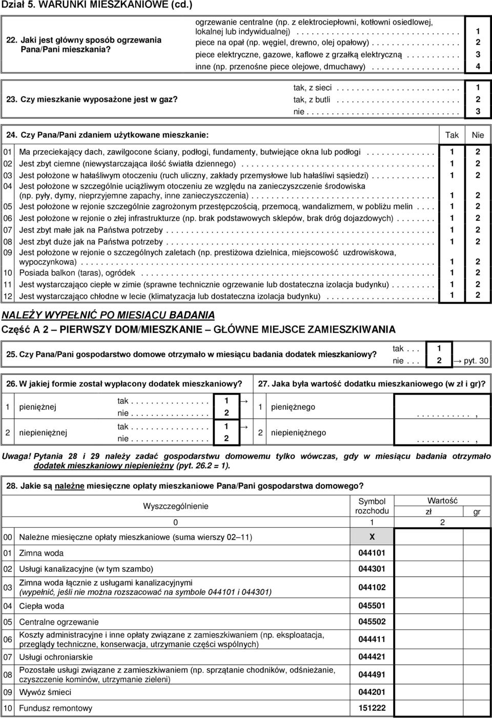 przenośne piece olejowe, dmuchawy)... 4 tak, z sieci... 1 tak, z butli... nie.... 3 4.