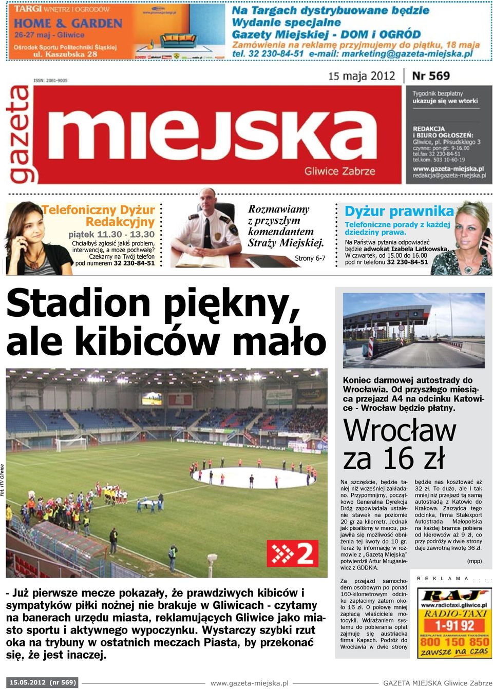 Na Państwa pytania odpowiadać będzie adwokat Izabela Latkowska. W czwartek, od 15.00 do 16.00 pod nr telefonu 32 230-84-51 Stadion piękny, ale kibiców mało Fot.