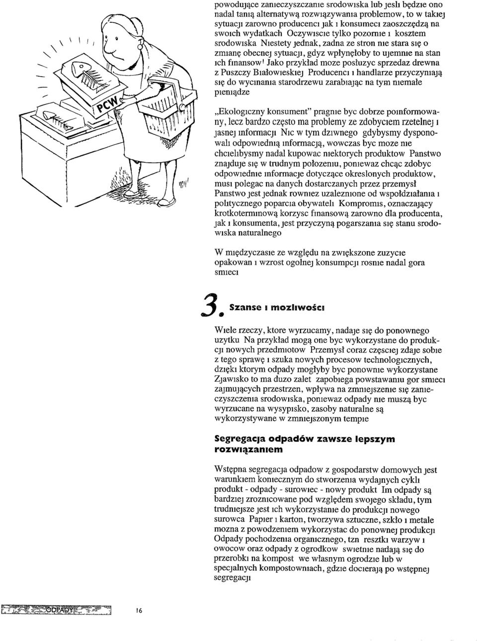 sprzedaz drewna z Puszczy BIałoWIeskIej ProducencI I handlarze przyczymają SIę do wycmama starodrzewu zarabiając na tym memałe piemądze ~I "EkologIczny konsument" pragme byc dobrze pomformowany, lecz