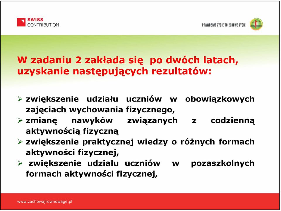 związanych z codzienną aktywnością fizyczną zwiększenie praktycznej wiedzy o róŝnych