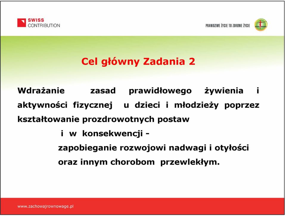 kształtowanie prozdrowotnych postaw i w konsekwencji -