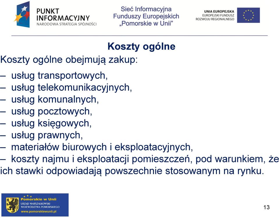 usług prawnych, materiałów biurowych i eksploatacyjnych, koszty najmu i