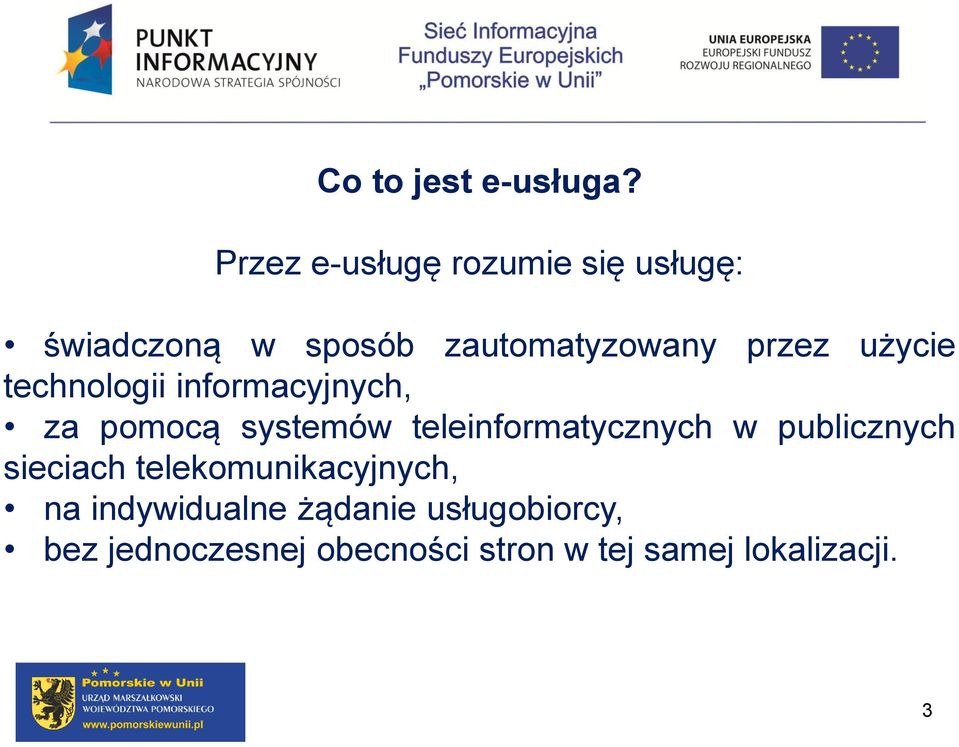 użycie technologii informacyjnych, za pomocą systemów teleinformatycznych w