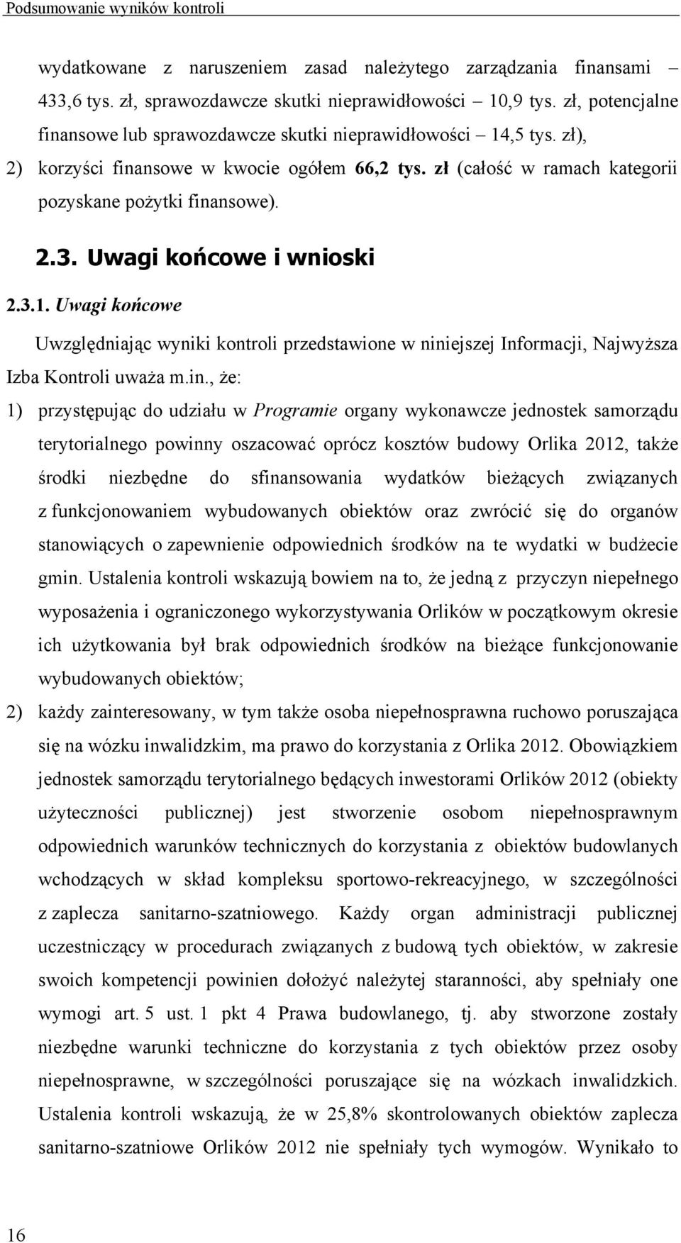 Uwagi końcowe i wnioski 2.3.1. Uwagi końcowe Uwzględniając wyniki kontroli przedstawione w nini