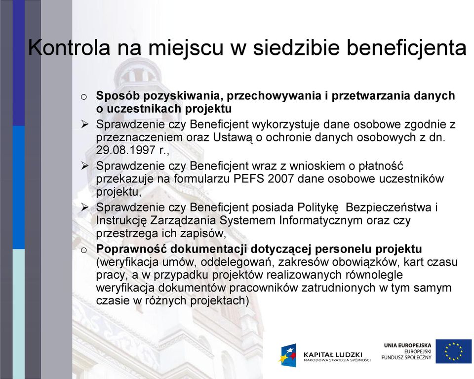 , Sprawdzenie czy Beneficjent wraz z wnioskiem o płatność przekazuje na formularzu PEFS 2007 dane osobowe uczestników projektu, Sprawdzenie czy Beneficjent posiada Politykę Bezpieczeństwa i