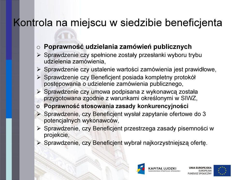 Sprawdzenie czy umowa podpisana z wykonawcą została przygotowana zgodnie z warunkami określonymi w SIWZ, o Poprawność stosowania zasady konkurencyjności Sprawdzenie, czy