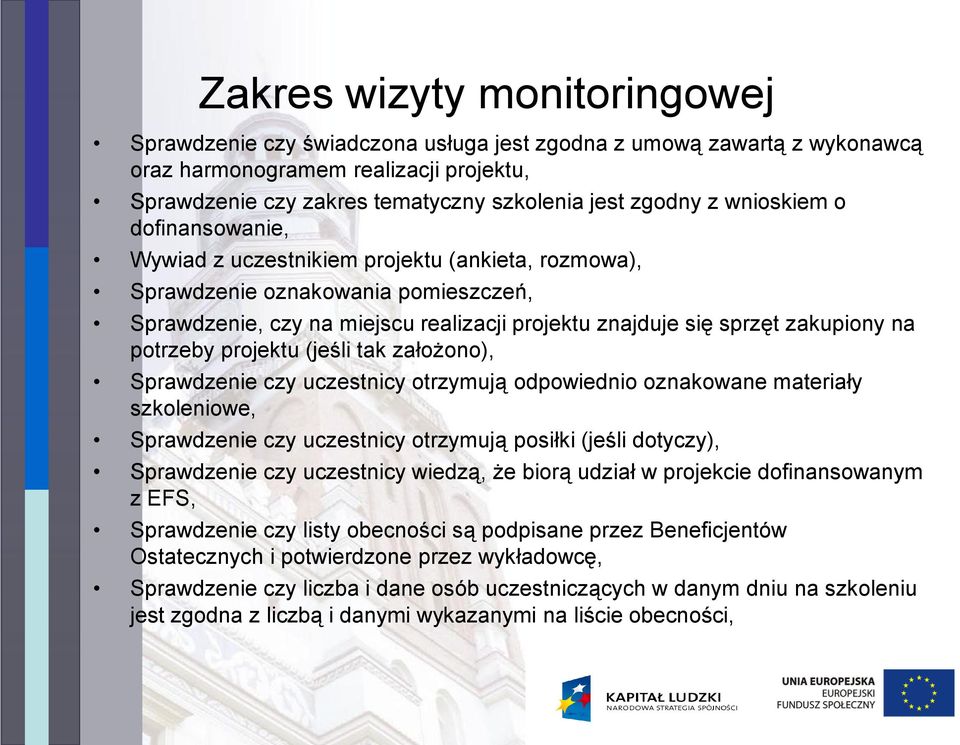 potrzeby projektu (jeśli tak założono), Sprawdzenie czy uczestnicy otrzymują odpowiednio oznakowane materiały szkoleniowe, Sprawdzenie czy uczestnicy otrzymują posiłki (jeśli dotyczy), Sprawdzenie