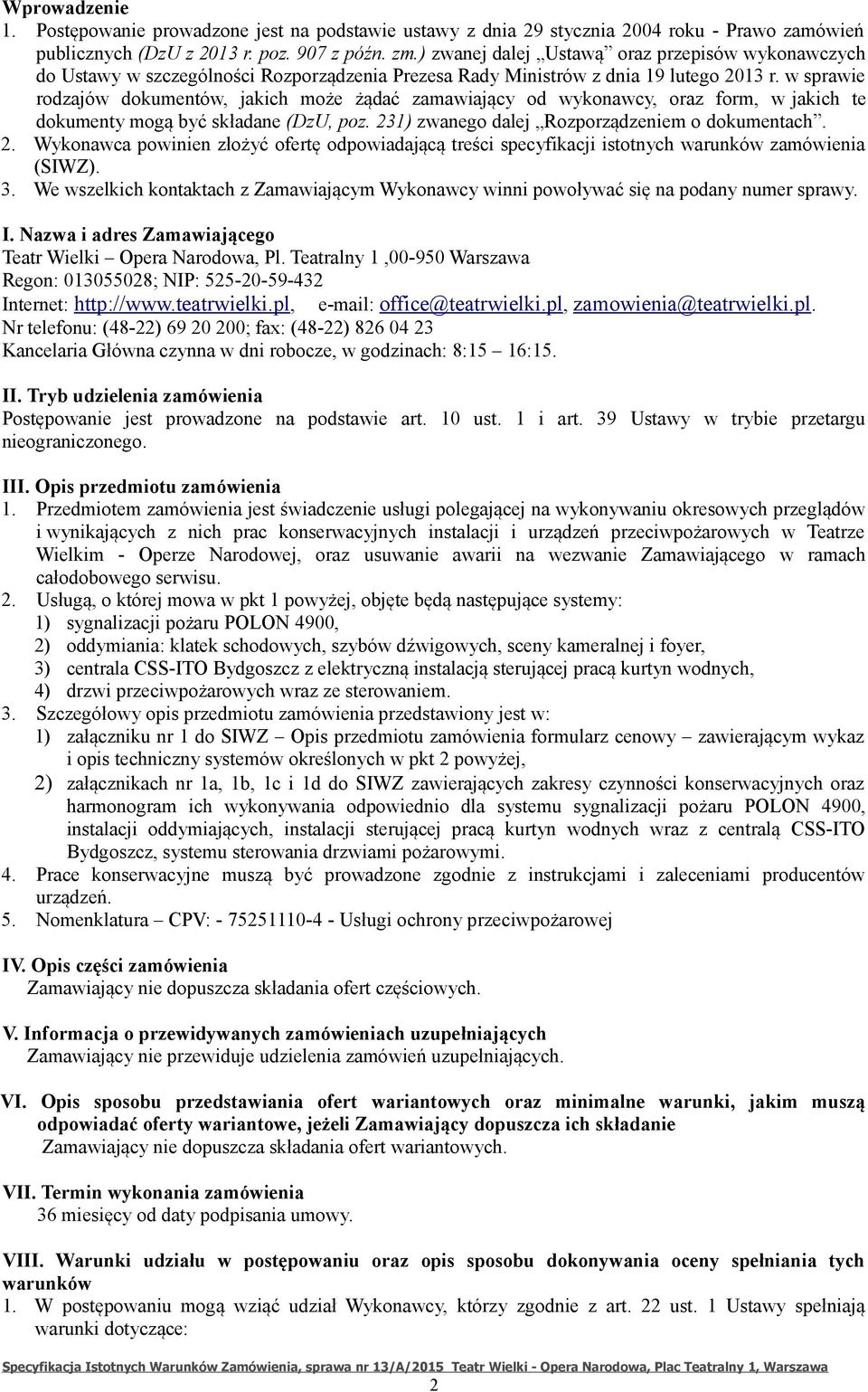 w sprawie rodzajów dokumentów, jakich może żądać zamawiający od wykonawcy, oraz form, w jakich te dokumenty mogą być składane (DzU, poz. 23