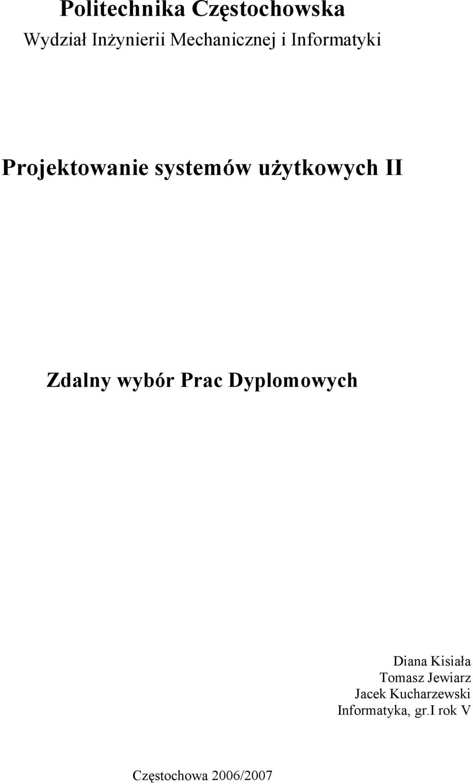 wybór Prac Dyplomowych Diana Kisiała Tomasz Jewiarz Jacek