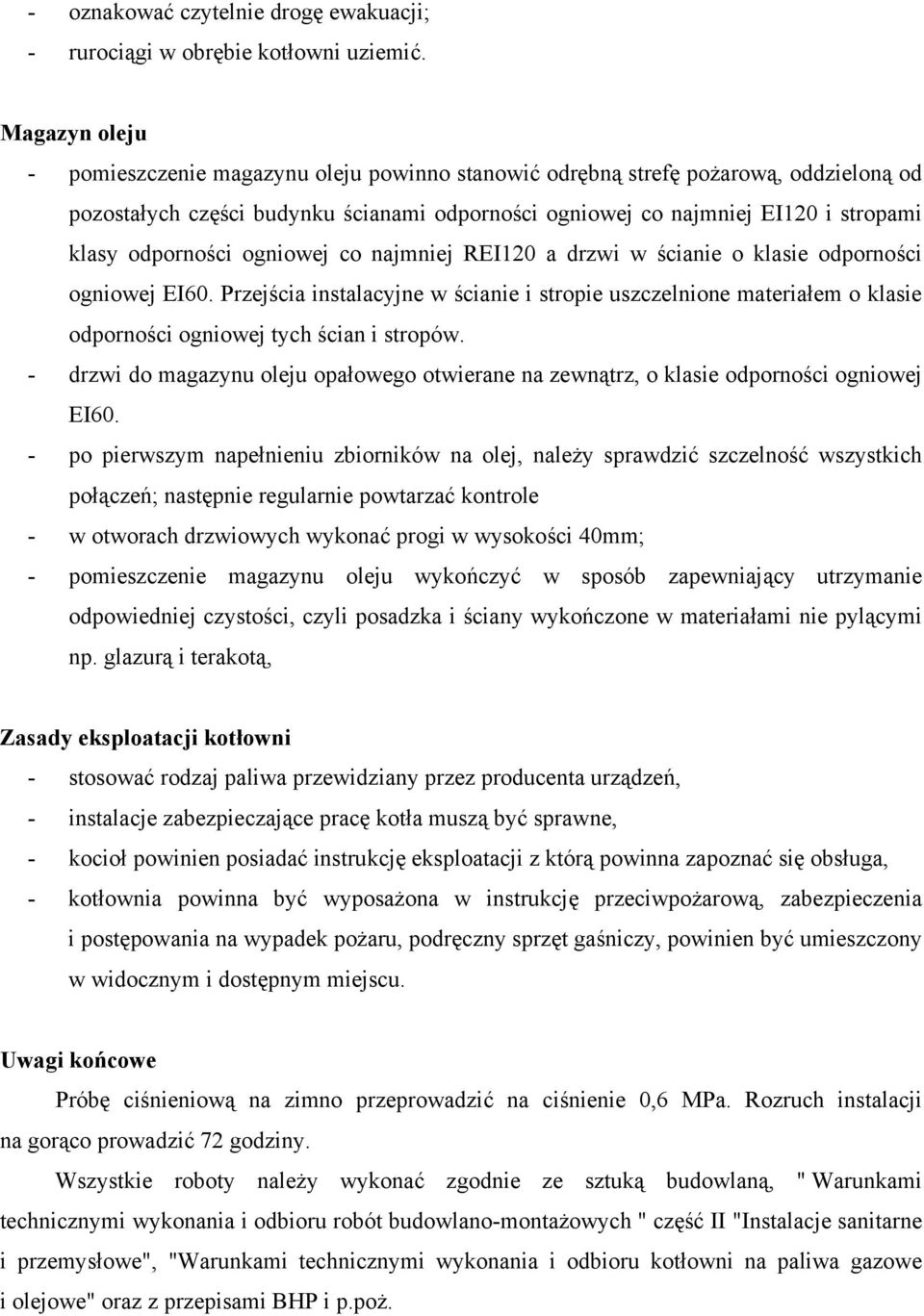 odporności ogniowej co najmniej REI120 a drzwi w ścianie o klasie odporności ogniowej EI60.