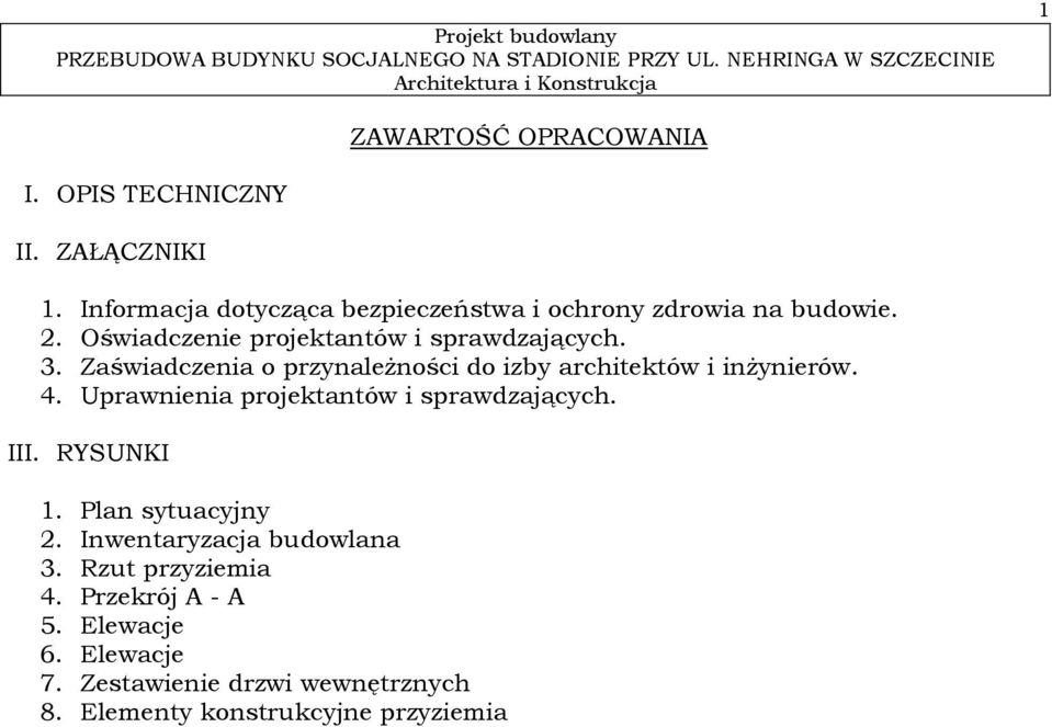 Zaświadczenia o przynależności do izby architektów i inżynierów. 4. Uprawnienia projektantów i sprawdzających. III.