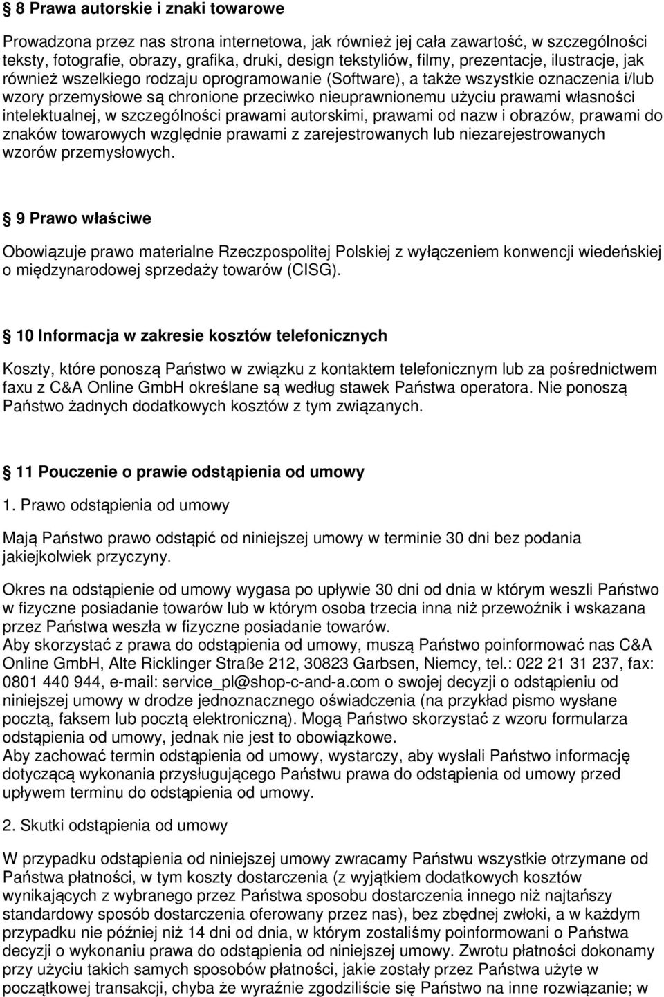 intelektualnej, w szczególności prawami autorskimi, prawami od nazw i obrazów, prawami do znaków towarowych względnie prawami z zarejestrowanych lub niezarejestrowanych wzorów przemysłowych.