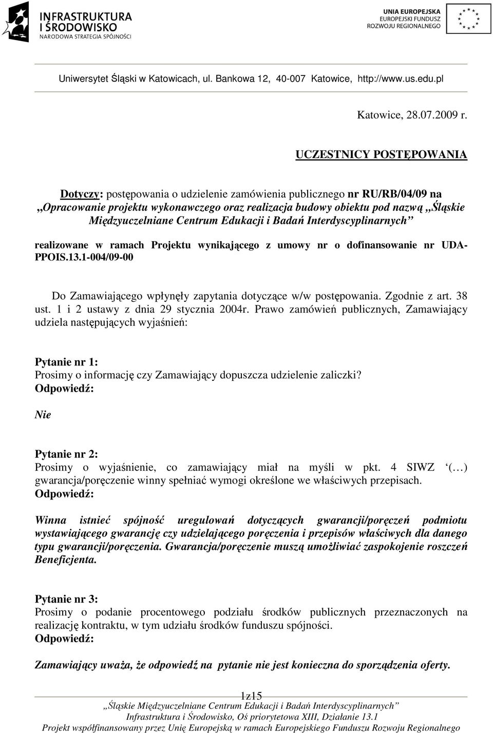 Centrum Edukacji i Badań Interdyscyplinarnych realizowane w ramach Projektu wynikającego z umowy nr o dofinansowanie nr UDA- PPOIS.13.