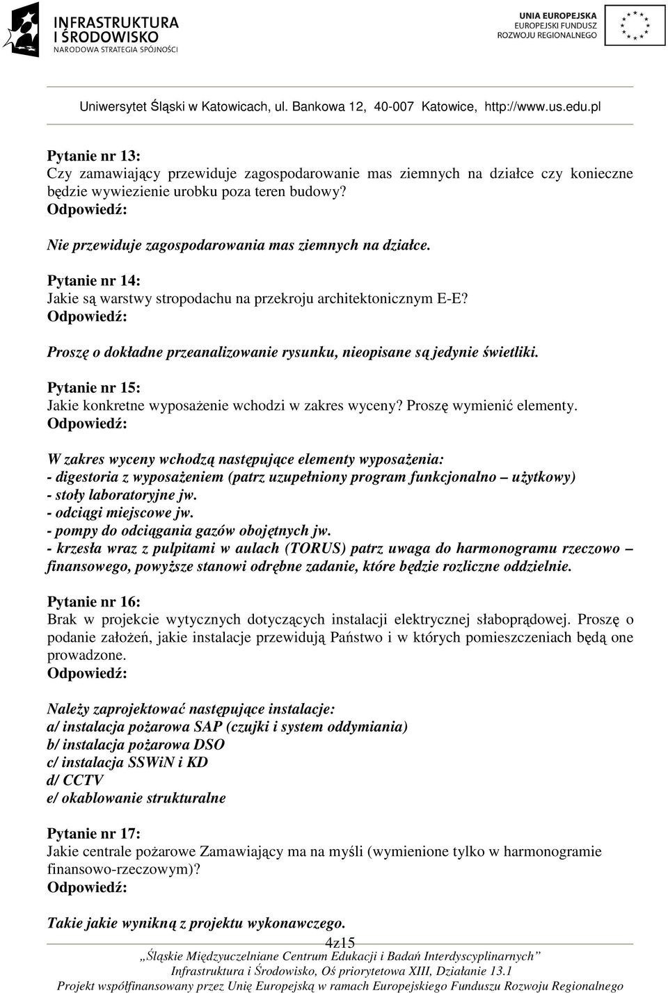 Pytanie nr 15: Jakie konkretne wyposażenie wchodzi w zakres wyceny? Proszę wymienić elementy.