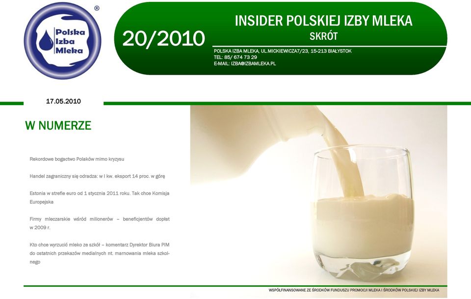 w górę Estonia w strefie euro od 1 stycznia 2011 roku. Tak chce Komisja Europejska Firmy mleczarskie wśród milionerów beneficjentów dopłat w 2009 r.