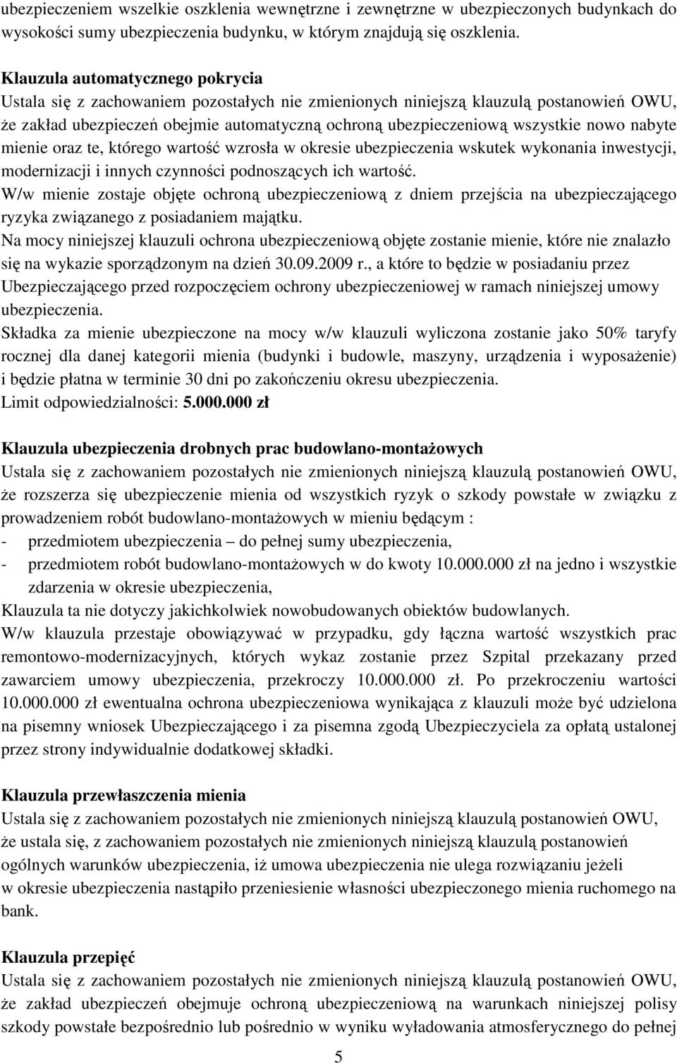 wykonania inwestycji, modernizacji i innych czynności podnoszących ich wartość.