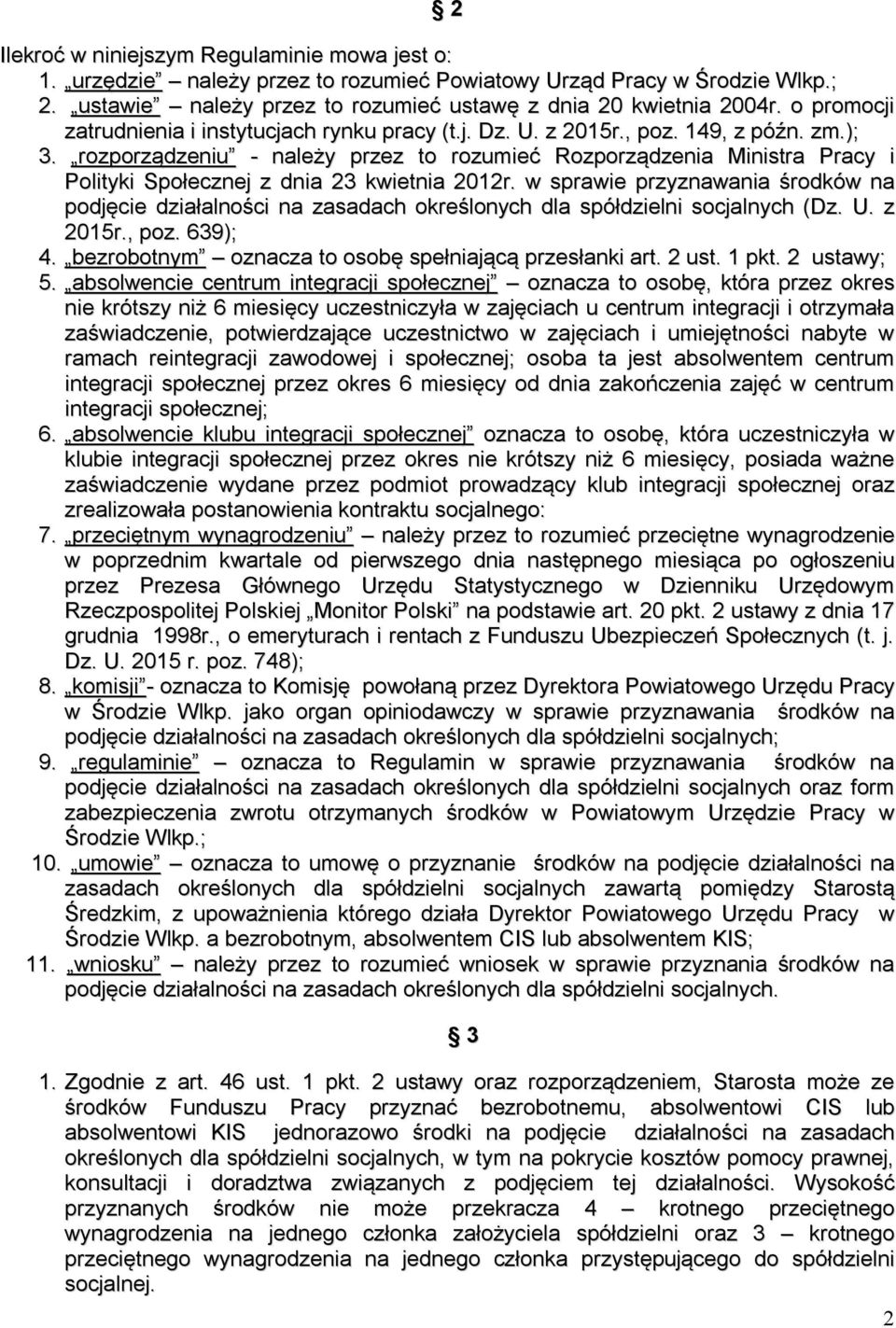 rozporządzeniu - należy przez to rozumieć Rozporządzenia Ministra Pracy i Polityki Społecznej z dnia 23 kwietnia 2012r.