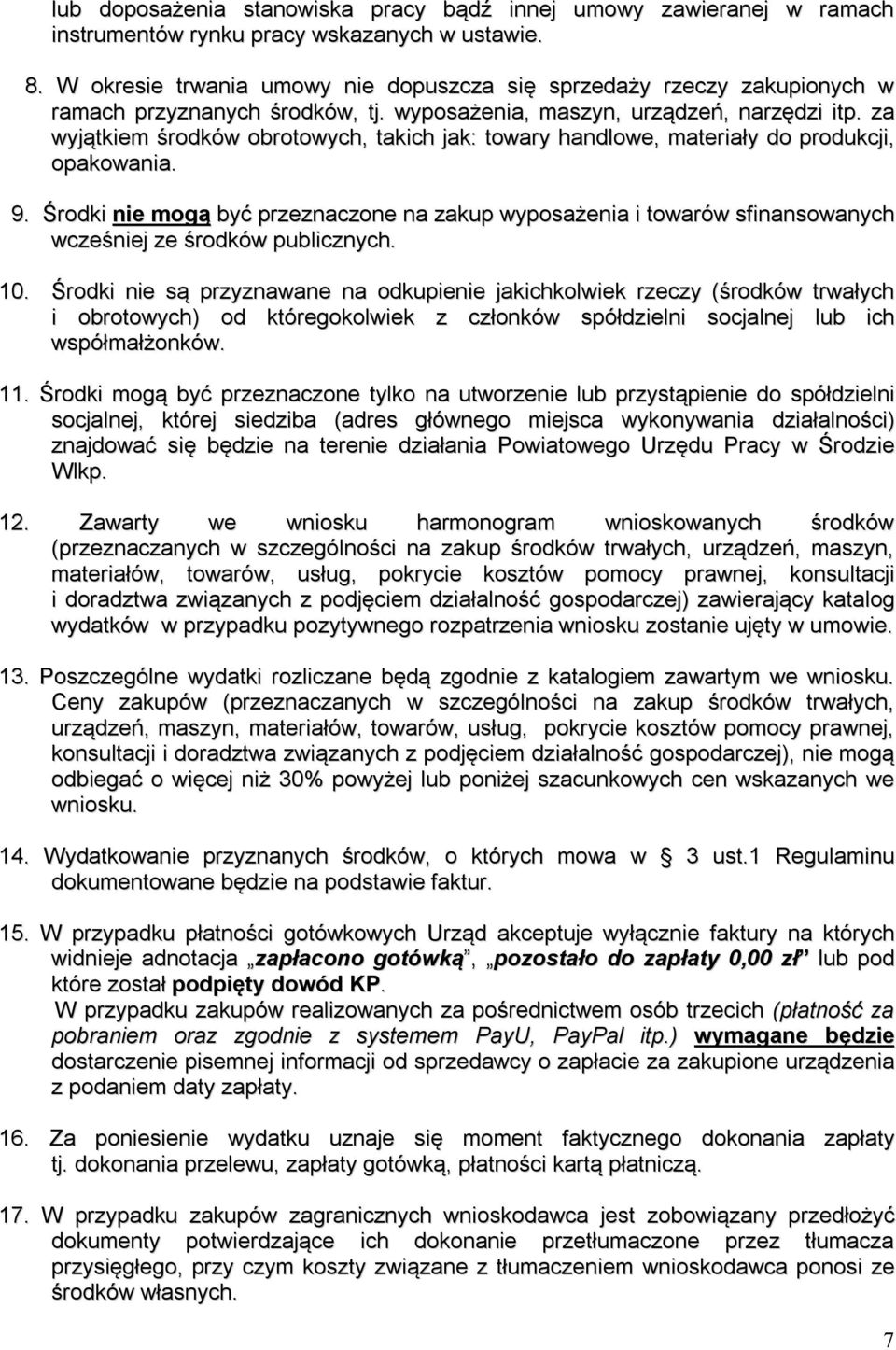 za wyjątkiem środków obrotowych, takich jak: towary handlowe, materiały do produkcji, opakowania. 9.