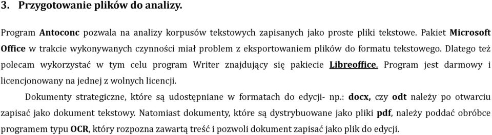 Dlatego też polecam wykorzystać w tym celu program Writer znajdujący się pakiecie LibreofPice. Program jest darmowy i licencjonowany na jednej z wolnych licencji.