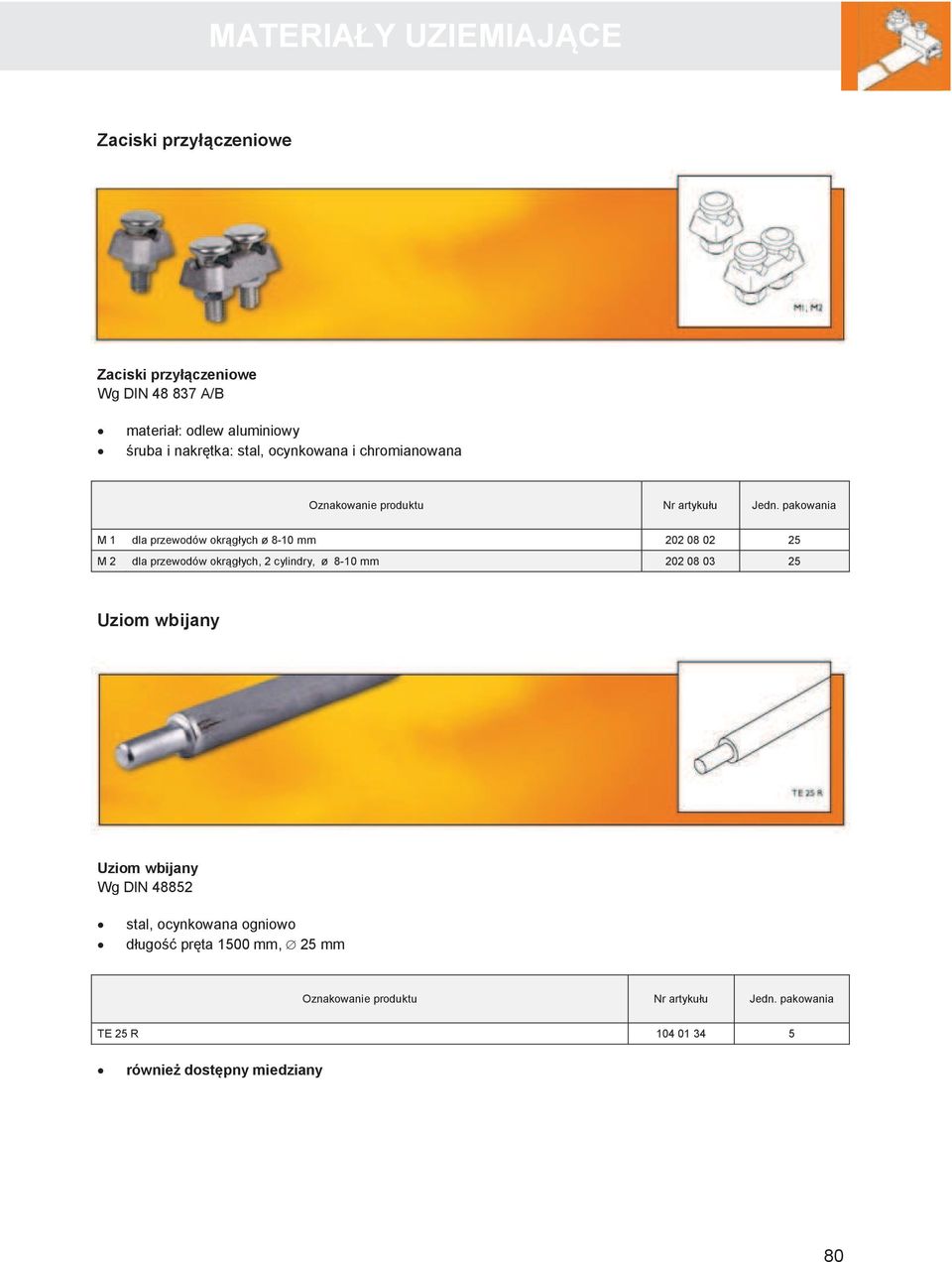 pakowania M 1 dla przewodów okr#g"ych ø 8-10 mm 202 08 02 25 M 2 dla przewodów okr#g"ych, 2 cylindry, ø 8-10 mm 202 08 03