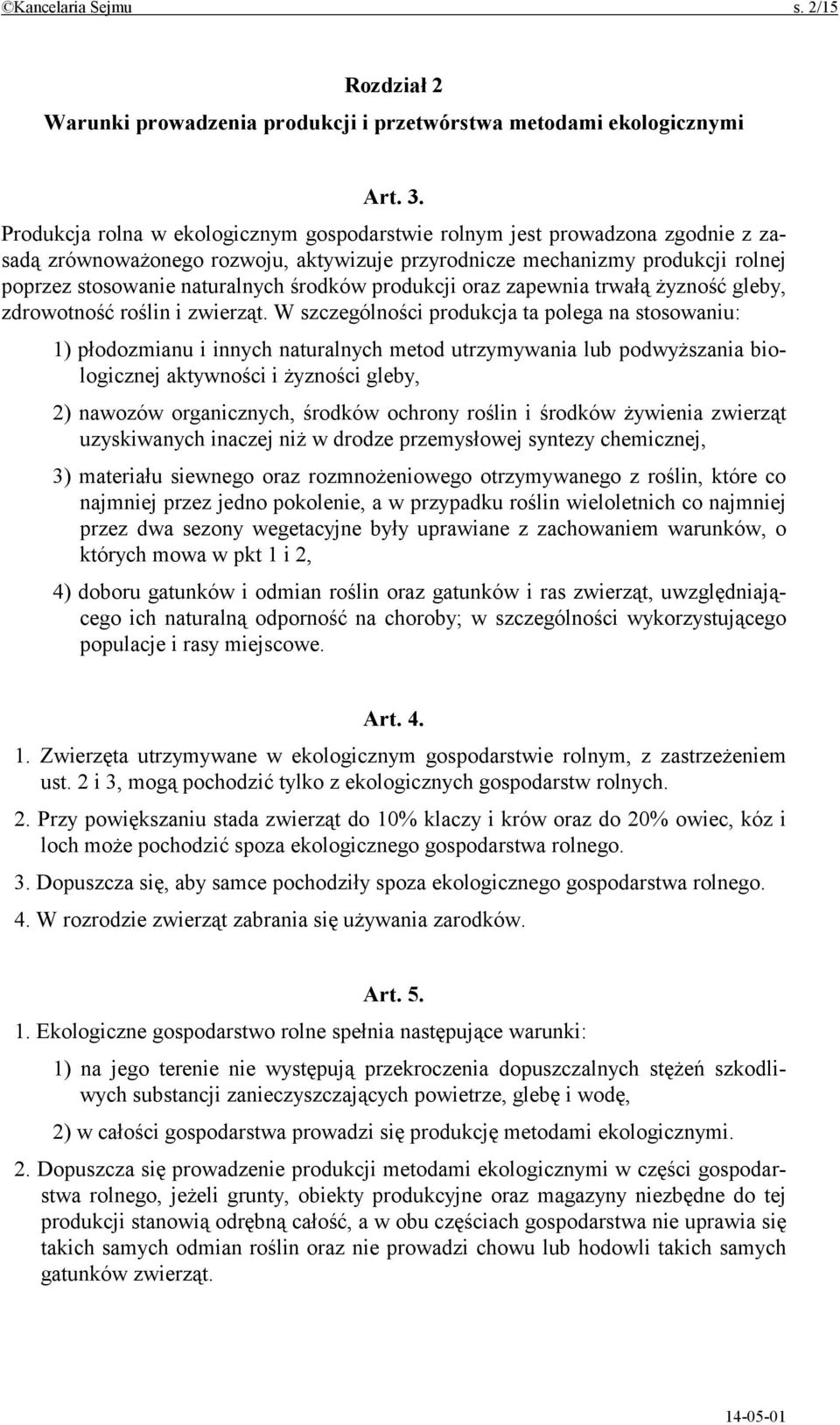 produkcji oraz zapewnia trwałą żyzność gleby, zdrowotność roślin i zwierząt.