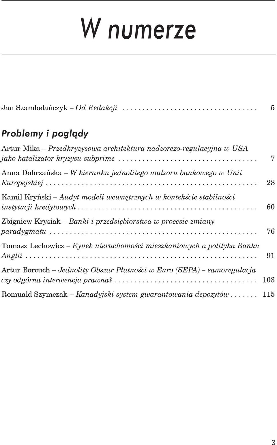 .................................................... 28 Kamil Kryński Audyt modeli wewnętrznych w kontekście stabilności instytucji kredytowych.