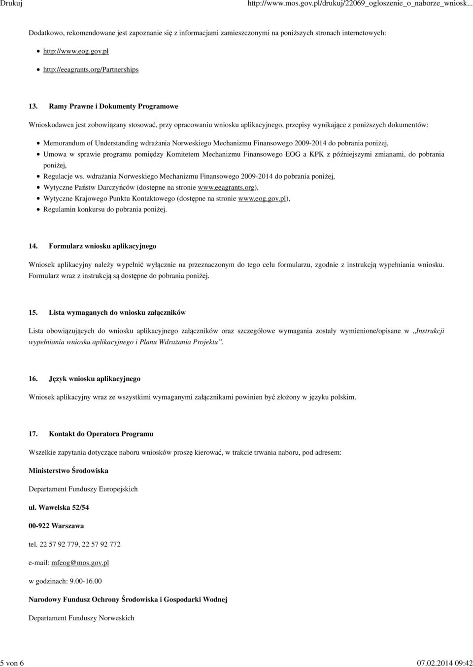 Norweskiego Mechanizmu Finansowego 2009-2014 do pobrania poniżej, Umowa w sprawie programu pomiędzy Komitetem Mechanizmu Finansowego EOG a KPK z późniejszymi zmianami, do pobrania poniżej, Regulacje