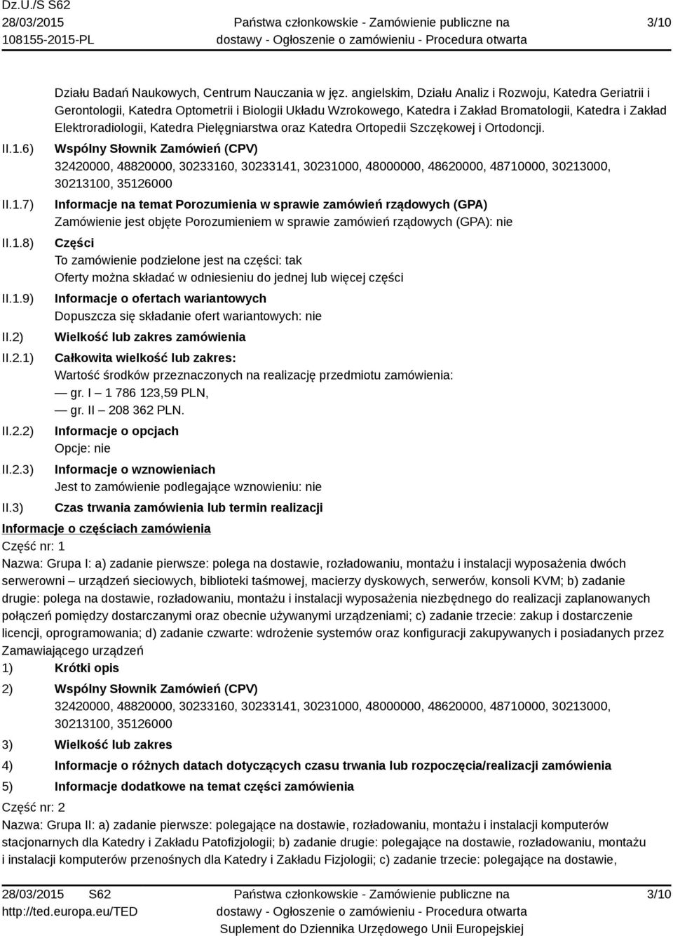 Pielęgniarstwa oraz Katedra Ortopedii Szczękowej i Ortodoncji.