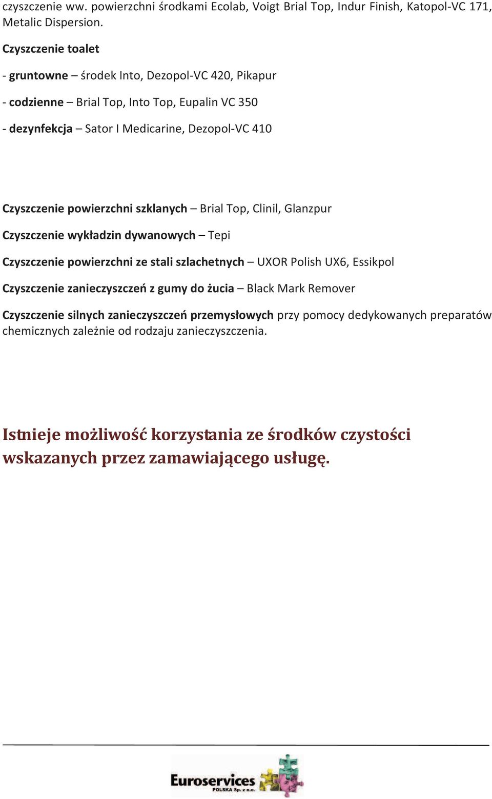 Czyszczeniepowierzchniszklanych BrialTop,Clinil,Glanzpur Czyszczeniewykadzindywanowych Tepi Czyszczeniepowierzchnizestaliszlachetnych UXORPolishUX6,Essikpol