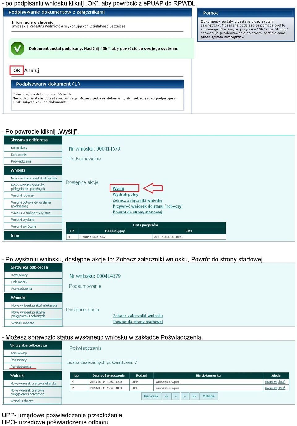 - Po wysłaniu wniosku, dostępne akcje to: Zobacz załączniki wniosku, Powrót do