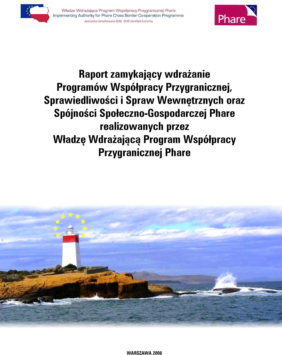 Spójności Społeczno-Gospodarczej Phare realizowanych przez