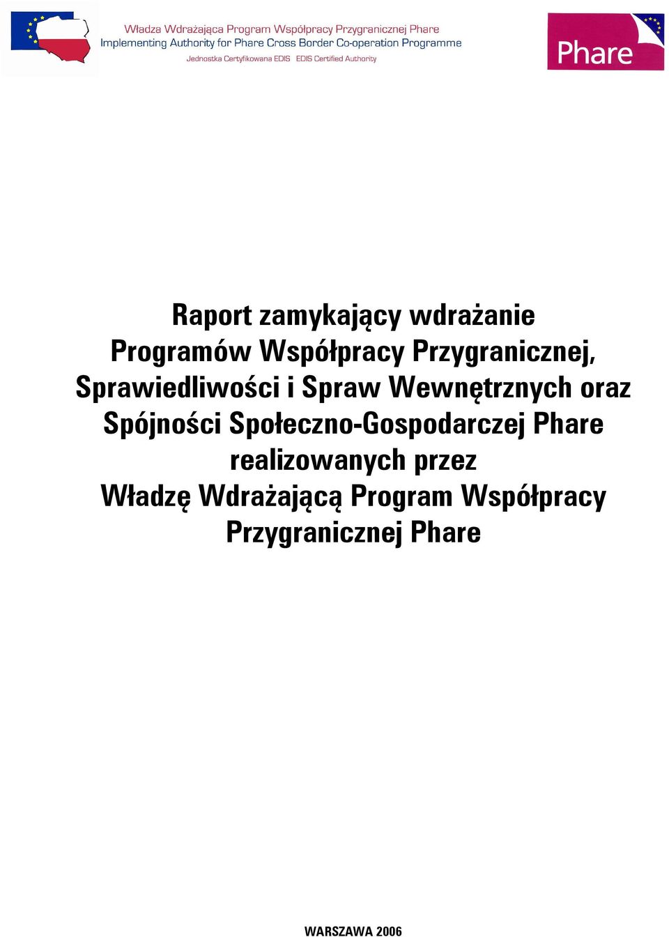 Spójności Społeczno-Gospodarczej Phare realizowanych przez