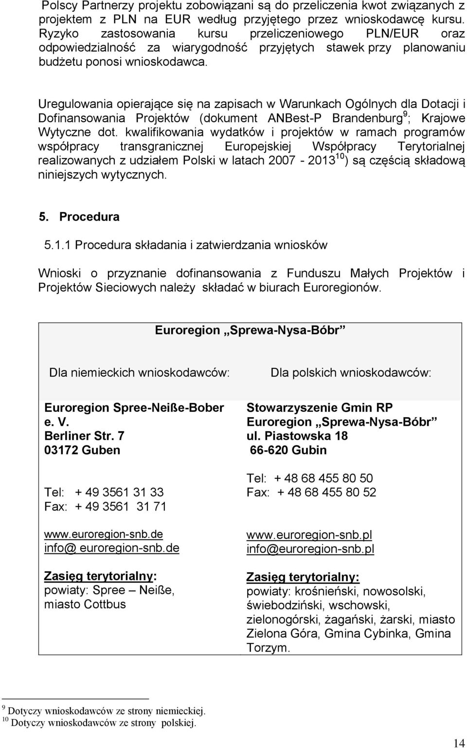 Uregulowania opierające się na zapisach w Warunkach Ogólnych dla Dotacji i Dofinansowania Projektów (dokument ANBest-P Brandenburg 9 ; Krajowe Wytyczne dot.