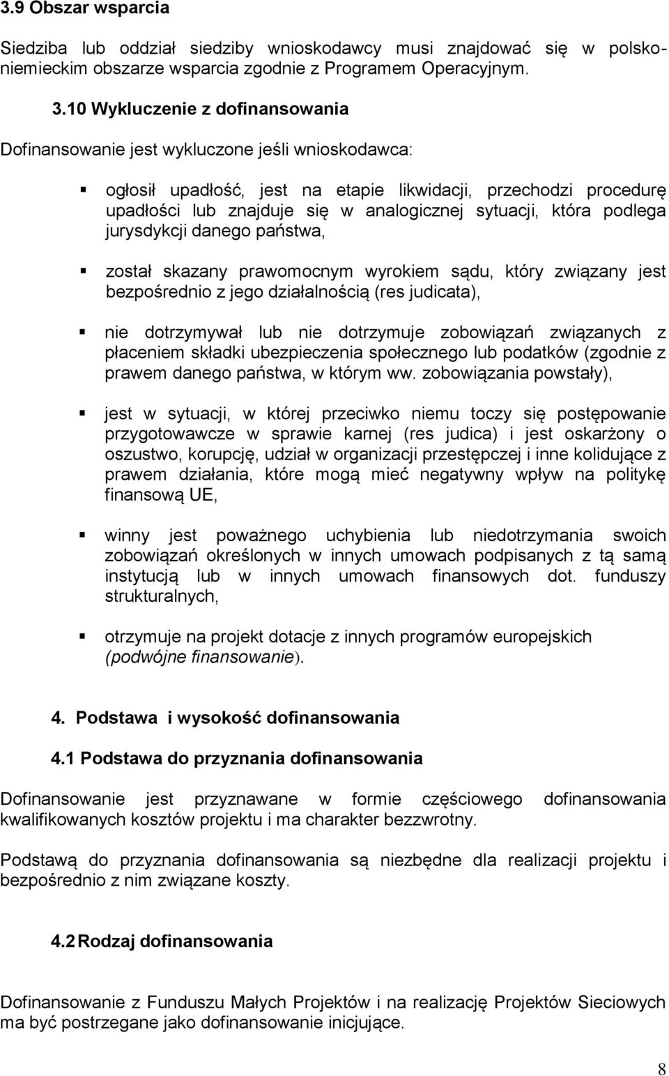 sytuacji, która podlega jurysdykcji danego państwa, został skazany prawomocnym wyrokiem sądu, który związany jest bezpośrednio z jego działalnością (res judicata), nie dotrzymywał lub nie dotrzymuje