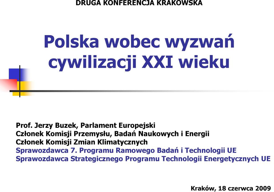 Członek Komisji Zmian Klimatycznych Sprawozdawca 7.