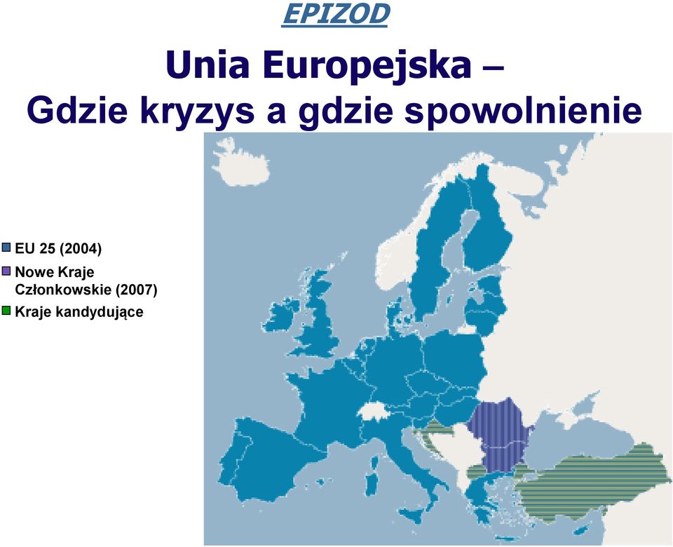 EU 25 (2004) Nowe Kraje