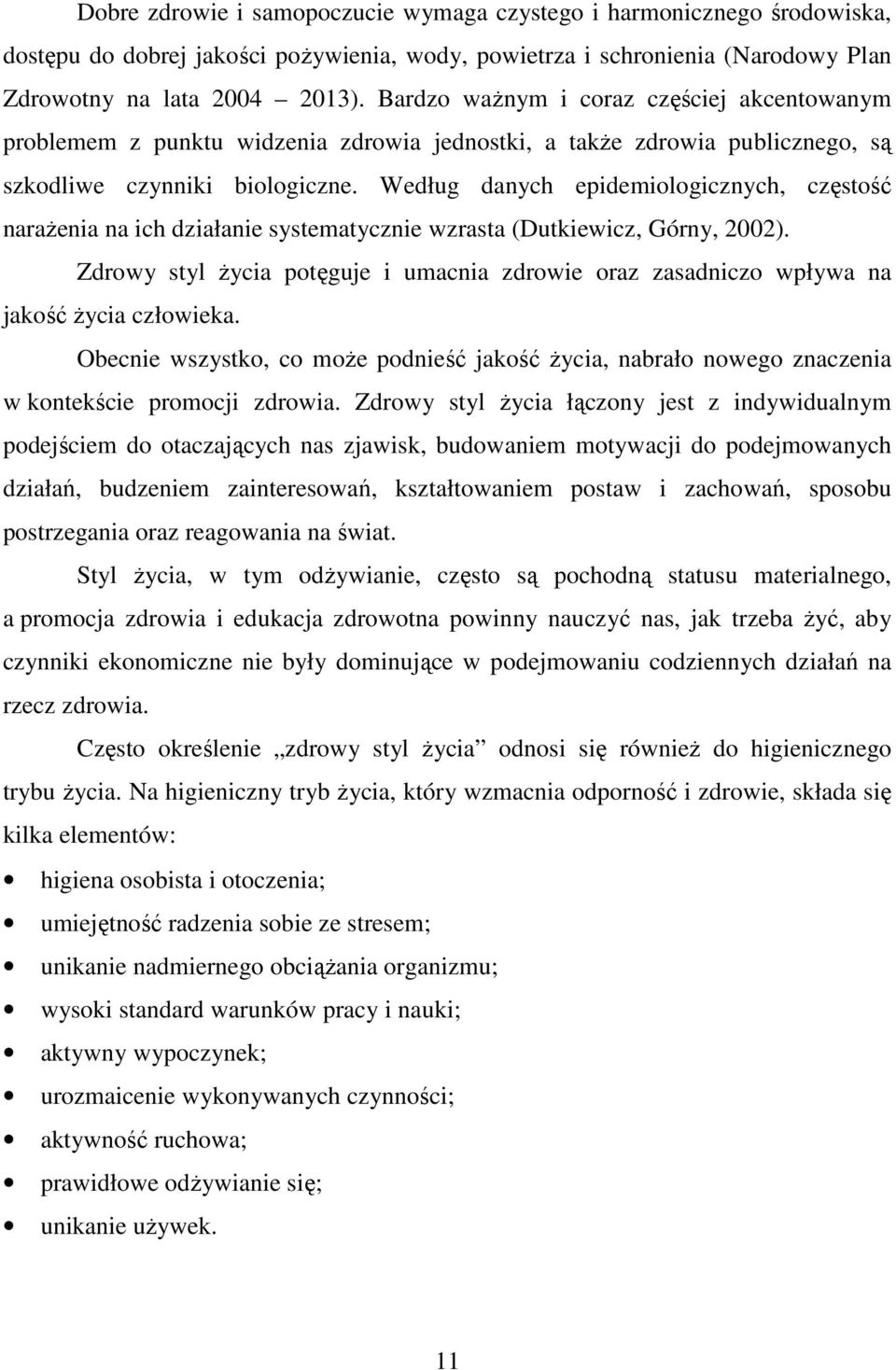 Według danych epidemiologicznych, częstość naraŝenia na ich działanie systematycznie wzrasta (Dutkiewicz, Górny, 2002).