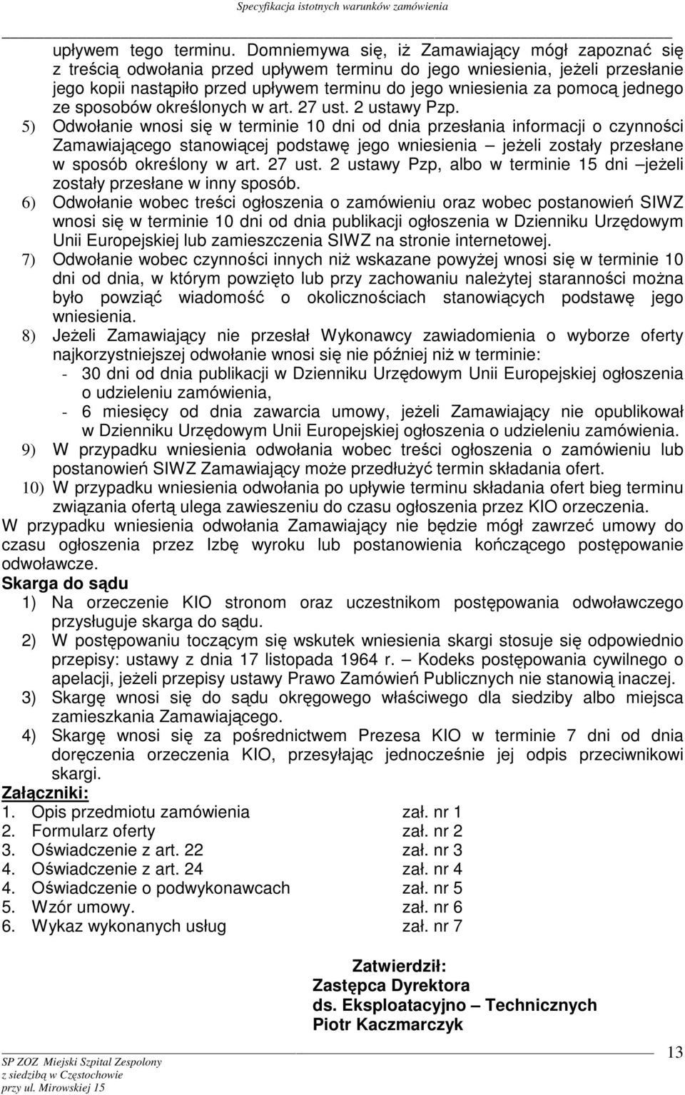 pomocą jednego ze sposobów określonych w art. 27 ust. 2 ustawy Pzp.