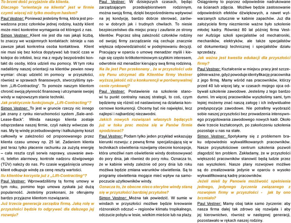 Simon Vestner: Klient nie jest dla nas jakąś liczbą, to znaczy we wzajemnych kontaktach: istnieje u nas zawsze jakaś konkretna osoba kontaktowa.