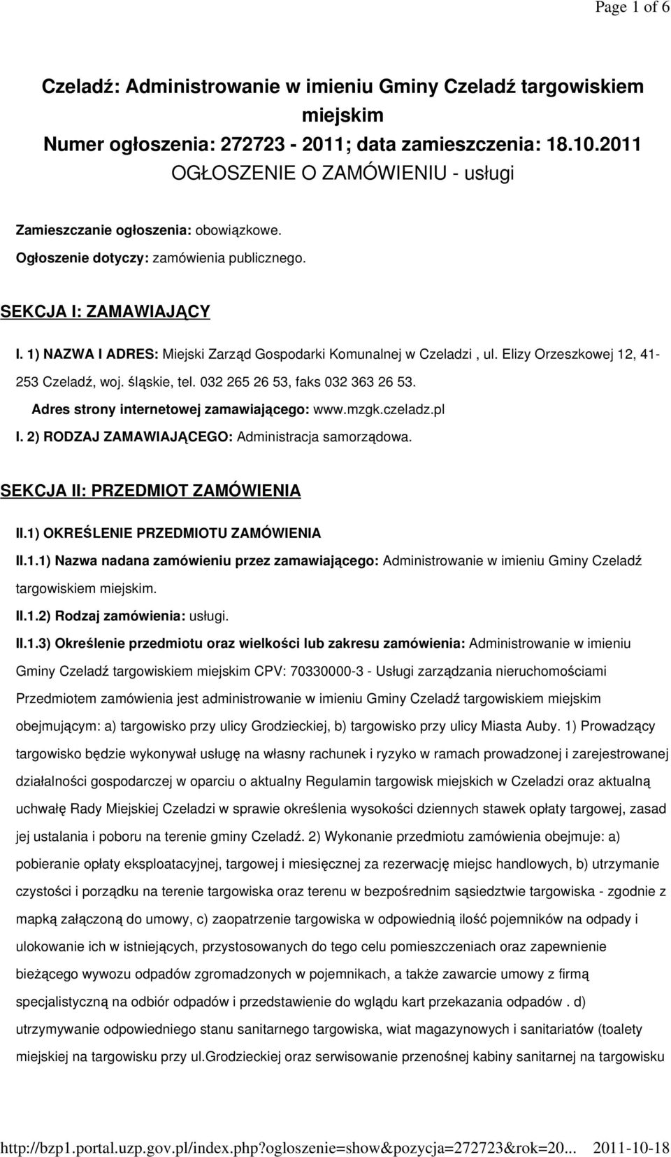 1) NAZWA I ADRES: Miejski Zarząd Gospodarki Komunalnej w Czeladzi, ul. Elizy Orzeszkowej 12, 41-253 Czeladź, woj. śląskie, tel. 032 265 26 53, faks 032 363 26 53.