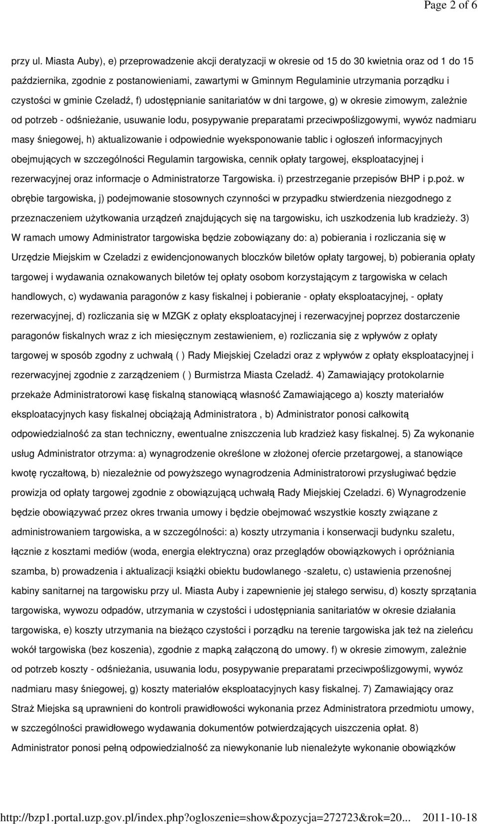 czystości w gminie Czeladź, f) udostępnianie sanitariatów w dni targowe, g) w okresie zimowym, zaleŝnie od potrzeb - odśnieŝanie, usuwanie lodu, posypywanie preparatami przeciwpoślizgowymi, wywóz