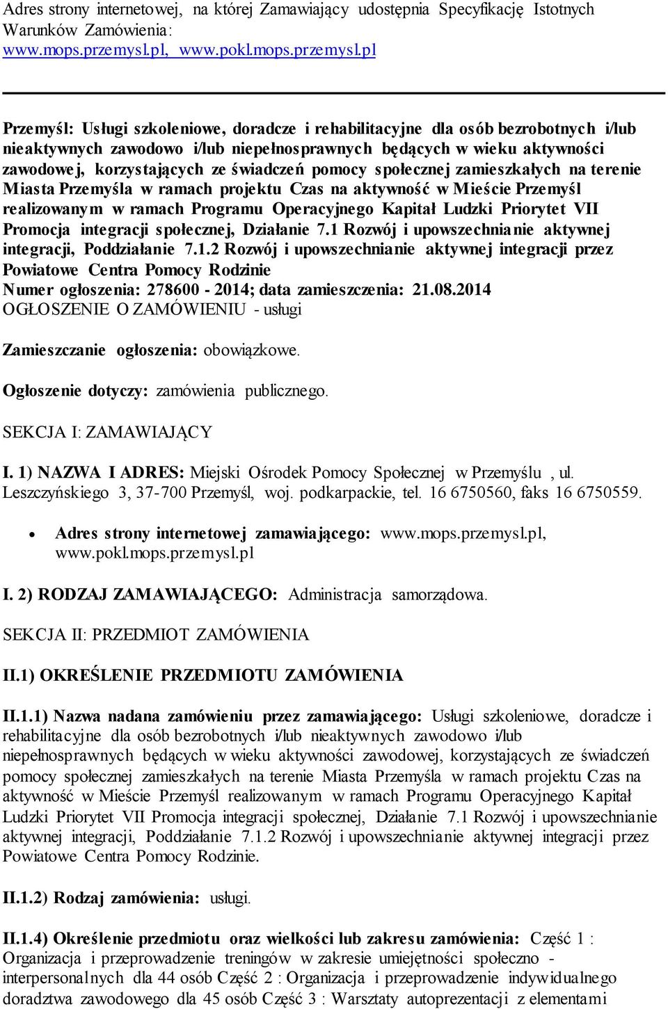 pl Przemyśl: Usługi szkoleniowe, doradcze i rehabilitacyjne dla osób bezrobotnych i/lub nieaktywnych zawodowo i/lub niepełnosprawnych będących w wieku aktywności zawodowej, korzystających ze