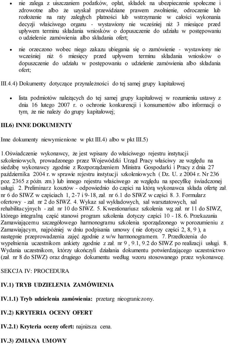 zamówienia albo składania ofert; nie orzeczono wobec niego zakazu ubiegania się o zamówienie - wystawiony nie wcześniej niż 6 miesięcy przed upływem terminu składania wniosków o dopuszczenie do