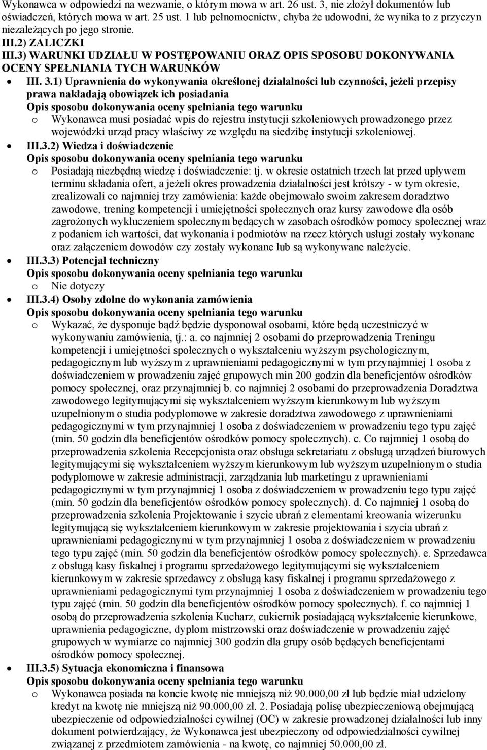 3) WARUNKI UDZIAŁU W POSTĘPOWANIU ORAZ OPIS SPOSOBU DOKONYWANIA OCENY SPEŁNIANIA TYCH WARUNKÓW III. 3.