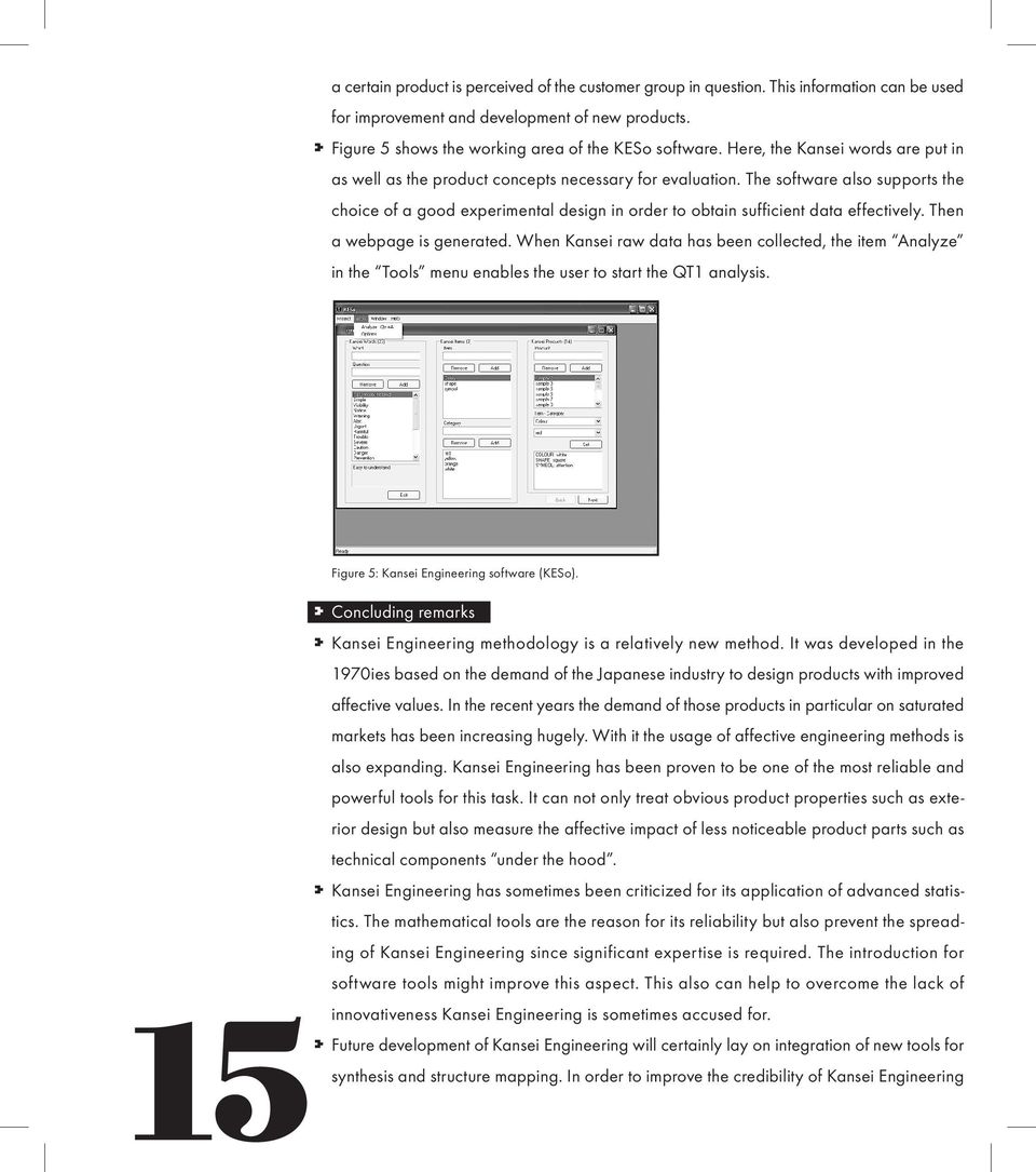 The software also supports the choice of a good experimental design in order to obtain sufficient data effectively. Then a webpage is generated.