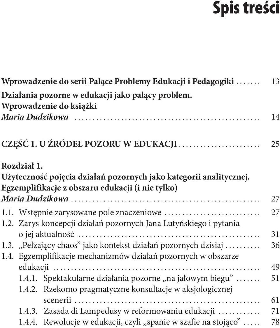 .................................................... 27 1.1. Wstępnie zarysowane pole znaczeniowe........................... 27 1.2. Zarys koncepcji działań pozornych Jana Lutyńskiego i pytania o jej aktualność.