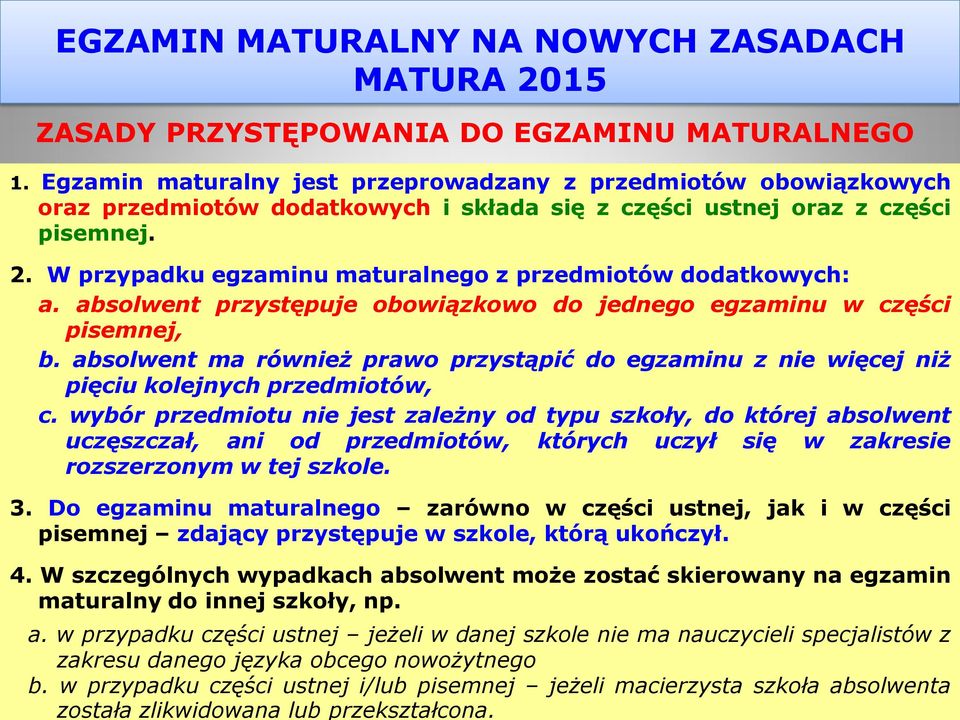 absolwent ma również prawo przystąpić do egzaminu z nie więcej niż pięciu kolejnych przedmiotów, c.