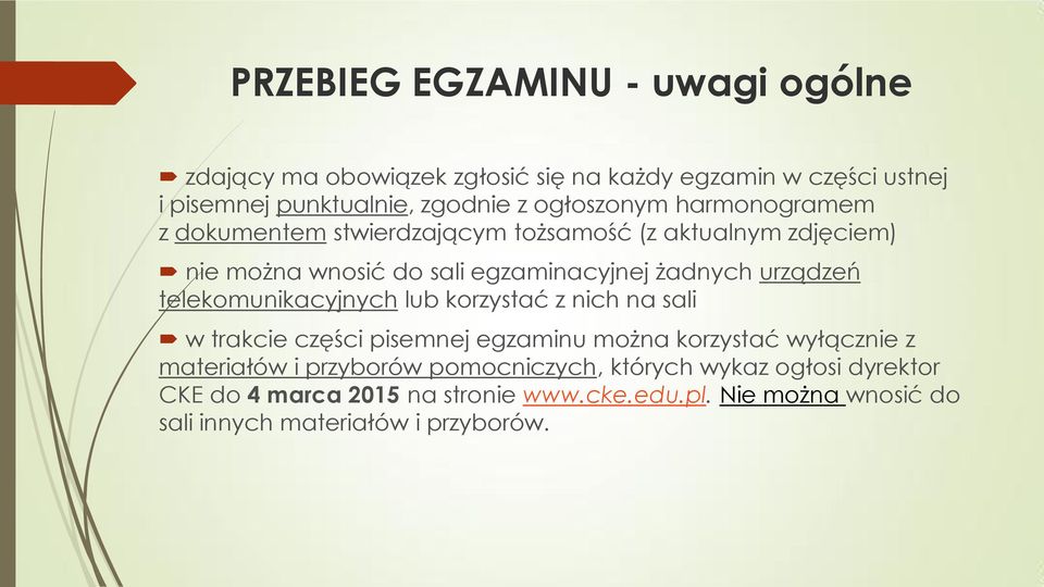 urządzeń telekomunikacyjnych lub korzystać z nich na sali w trakcie części pisemnej egzaminu można korzystać wyłącznie z materiałów i