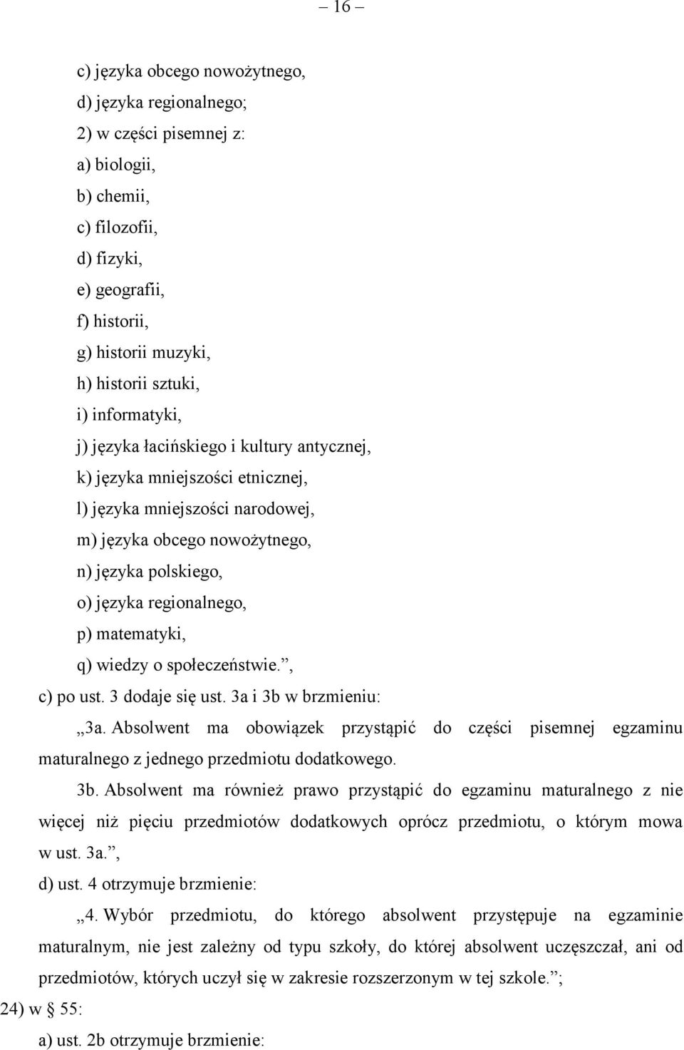 matematyki, q) wiedzy o społeczeństwie., c) po ust. 3 dodaje się ust. 3a i 3b w brzmieniu: 3a.