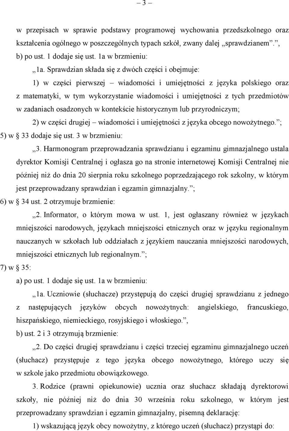 Sprawdzian składa się z dwóch części i obejmuje: 1) w części pierwszej wiadomości i umiejętności z języka polskiego oraz z matematyki, w tym wykorzystanie wiadomości i umiejętności z tych przedmiotów